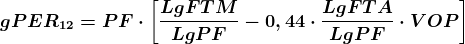 \boldsymbol{gPER_{12}=PF\cdot \left [ \frac{LgFTM}{LgPF}-0,44\cdot \frac{LgFTA}{LgPF}\cdot VOP \right ]}